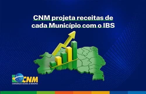 CNM projeta receitas municipais com o IBS até 2078 e envia relatórios aos prefeitos